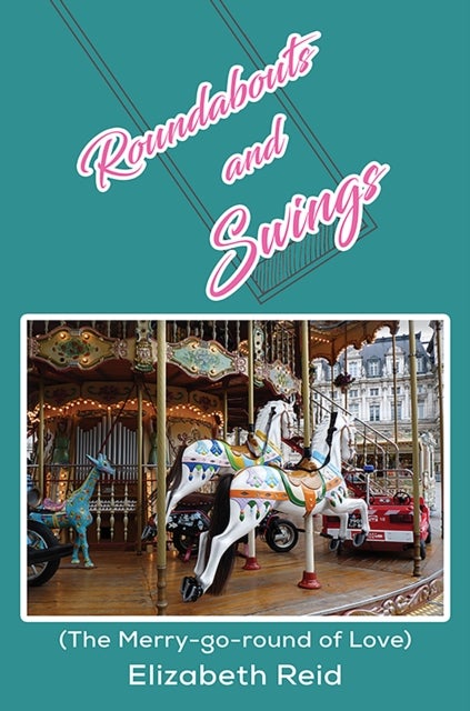Roundabouts and Swings - (The Merry-go-round of Love)