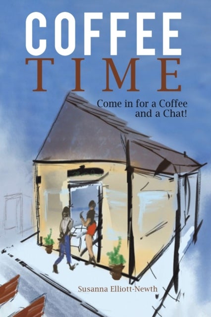 Coffee Time - Come in for a Coffee and a Chat!