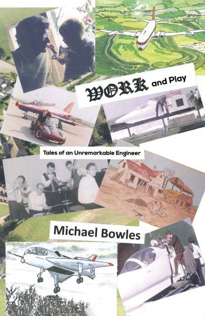 Work and Play - Tales of an Unremarkable Engineer