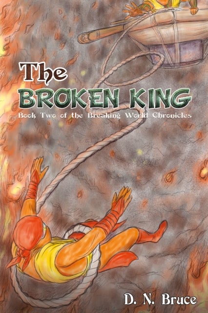 The Broken King - Book Two of the Breaking World Chronicles