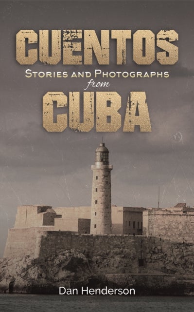 Cuentos - Stories and Photographs from Cuba