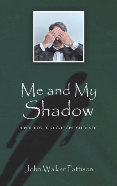 Me and My Shadow - Memoirs of a Cancer Survivor