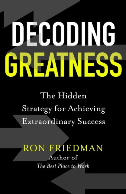 Decoding Greatness - The Hidden Strategy for Achieving Extraordinary Success