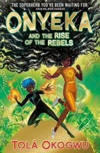 Onyeka and the Rise of the Rebels - A superhero adventure perfect for Marvel and DC fans!