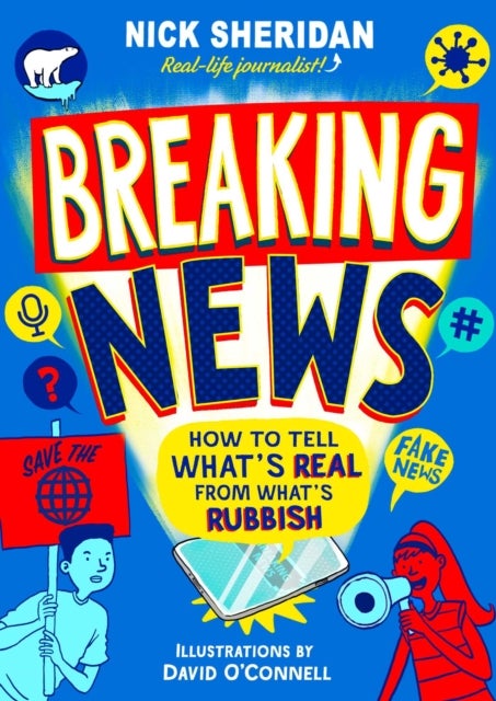Breaking News - How to Tell What's Real From What's Rubbish