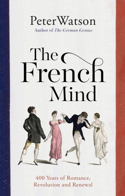 The French Mind av Peter Watson