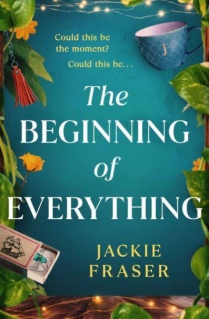 The Beginning of Everything - An irresistible novel of resilience, hope and unexpected friendships