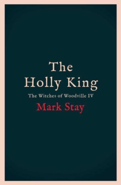 The Holly King - The Witches of Woodville 4