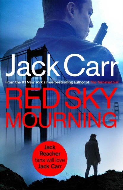 Red Sky Mourning - The unmissable new James Reece thriller from New York Times bestselling author Jack Carr