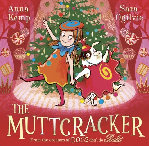 The Muttcracker - a Christmas cracker from the creators of Dogs Don't Do Ballet