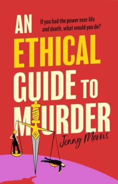 An Ethical Guide To Murder - The darkly twisted debut thriller of the year
