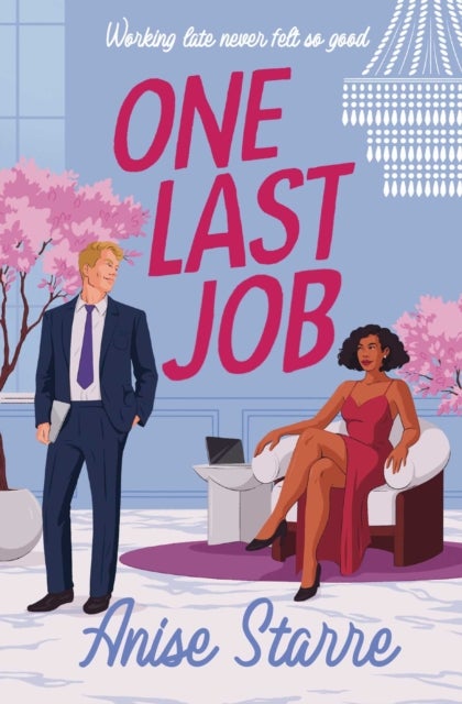 One Last Job - A swoony and steamy workplace romance