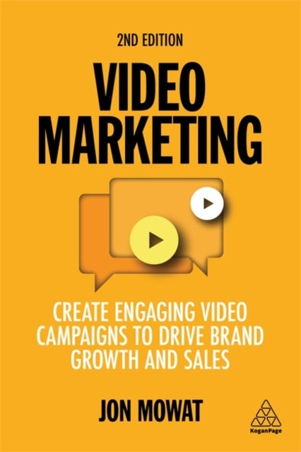 Video Marketing - Create Engaging Video Campaigns to Drive Brand Growth and Sales