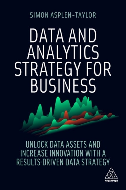 Bilde av Data And Analytics Strategy For Business Av Simon Asplen-taylor