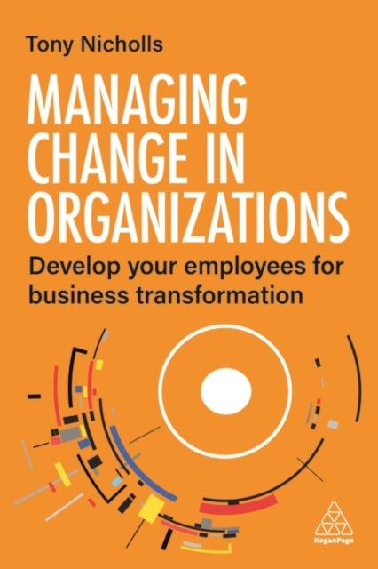 Bilde av Managing Change In Organizations Av Tony Nicholls