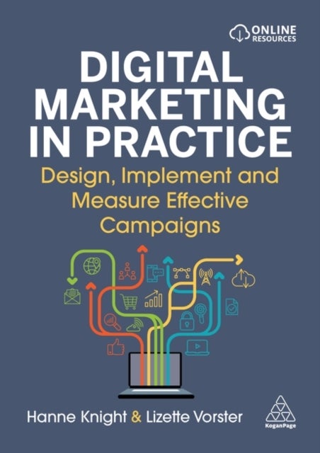 Digital Marketing in Practice - Design, Implement and Measure Effective Campaigns