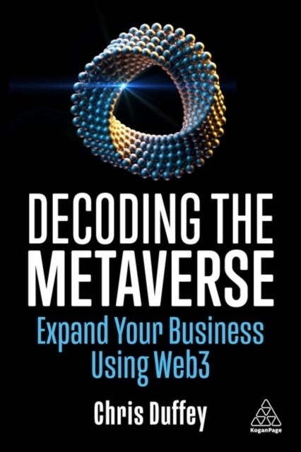 Decoding the Metaverse - Expand Your Business Using Web3