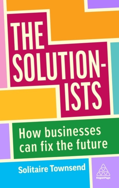 The Solutionists - How Businesses Can Fix the Future