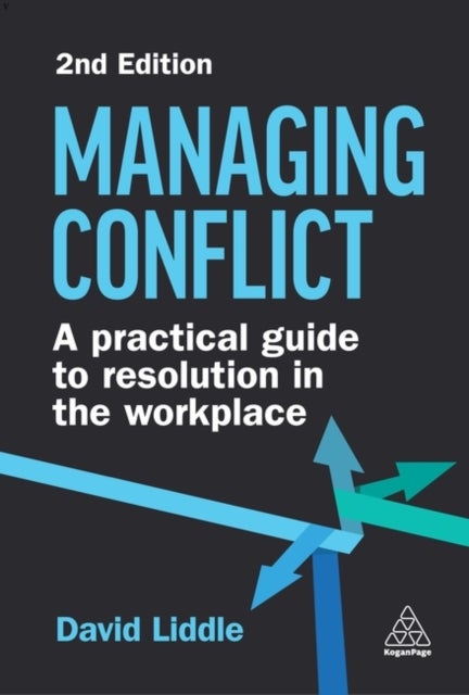 Managing Conflict - A Practical Guide to Resolution in the Workplace