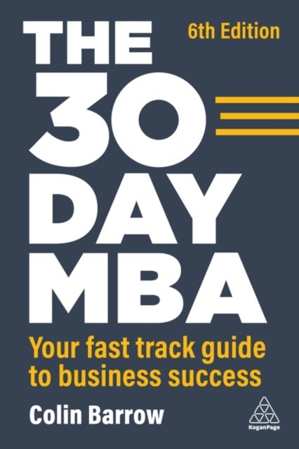 The 30 Day MBA - Your Fast Track Guide to Business Success