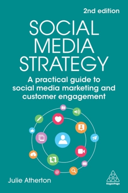 Social Media Strategy - A Practical Guide to Social Media Marketing and Customer Engagement