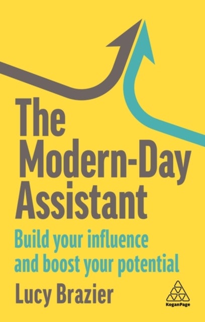The Modern-Day Assistant - Build Your Influence and Boost Your Potential