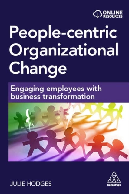 People-centric Organizational Change - Engaging Employees with Business Transformation