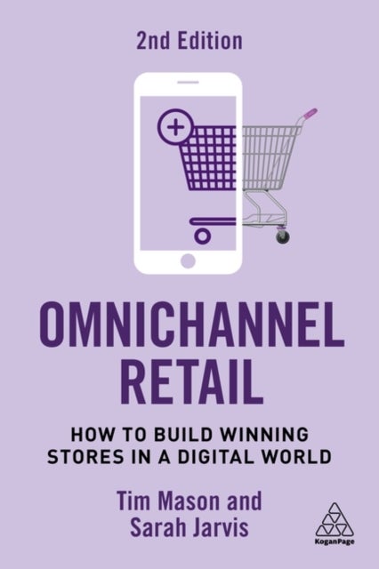 Omnichannel Retail - How to Build Winning Stores in a Digital World