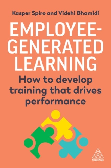 Employee-Generated Learning - How to develop training that drives performance
