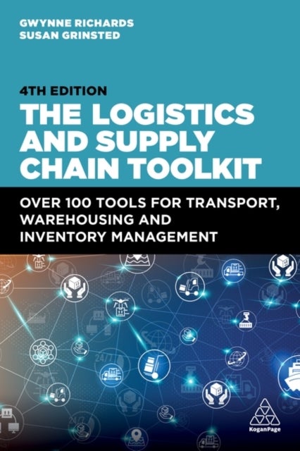 The Logistics and Supply Chain Toolkit - Over 100 Tools for Transport, Warehousing and Inventory Management
