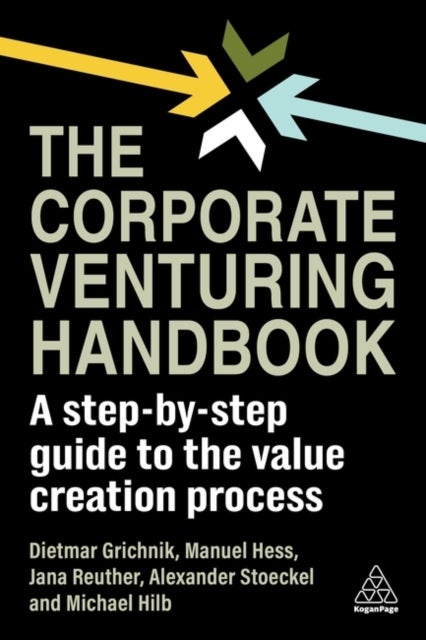 The Corporate Venturing Handbook - A Step-by-Step Guide to the Value Creation Process
