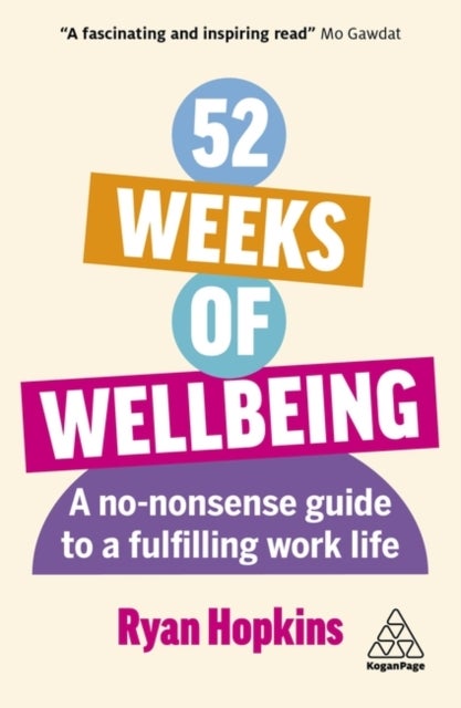 52 Weeks of Wellbeing - A No-Nonsense Guide to a Fulfilling Work Life