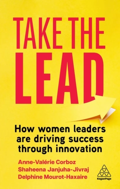 Take the Lead - How Women Leaders are Driving Success through Innovation