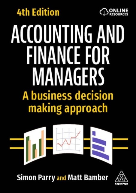 Accounting and Finance for Managers - A Business Decision Making Approach