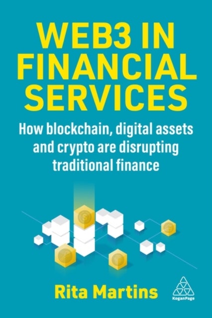 Web3 in Financial Services - How Blockchain, Digital Assets and Crypto are Disrupting Traditional Finance