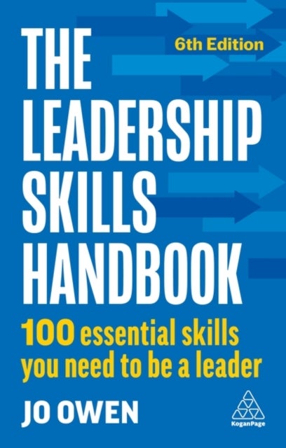 The Leadership Skills Handbook - 100 Essential Skills You Need to Be A Leader