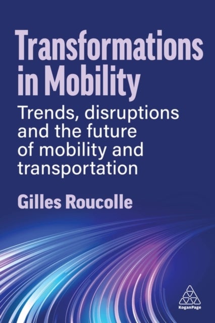 Transformations in Mobility - Trends, Disruptions and the Future of Mobility and Transportation