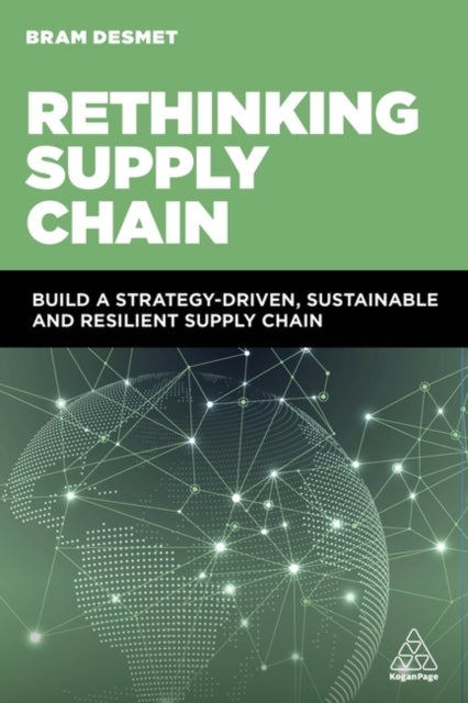 Rethinking Supply Chain - Build a Strategy-Driven, Sustainable and Resilient Supply Chain