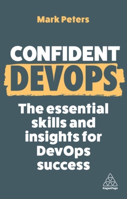 Confident DevOps - The Essential Skills and Insights for DevOps Success