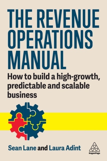 The Revenue Operations Manual - How to Build a High-Growth, Predictable and Scalable Business