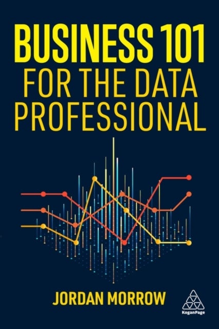 Business 101 for the Data Professional - What You Need to Know to Succeed in Business