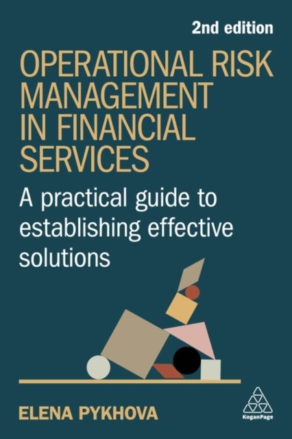 Operational Risk Management in Financial Services - A Practical Guide to Establishing Effective Solutions