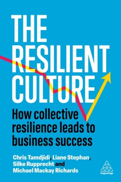 The Resilient Culture - How Collective Resilience Leads to Business Success