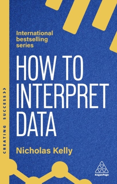 How to Interpret Data - Using Data to Improve Your Influence and Decision-making