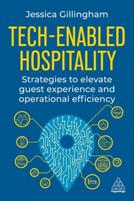 Tech-Enabled Hospitality - Strategies to Elevate Guest Experience and Operational Efficiency