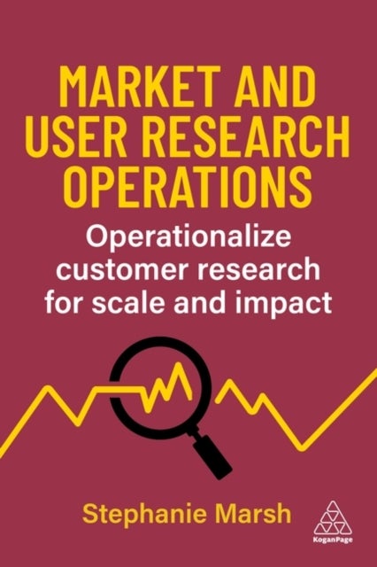Market and User Research Operations - Operationalize Customer Research for Scale and Impact
