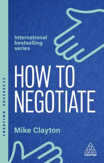 How to Negotiate - Practical and Proven Skills to Help You Get the Results You Want