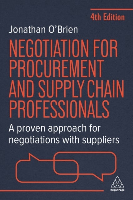Negotiation for Procurement and Supply Chain Professionals - A Proven Approach for Negotiations with Suppliers