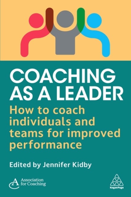 Coaching as a Leader - How to Coach Individuals and Teams for Improved Performance
