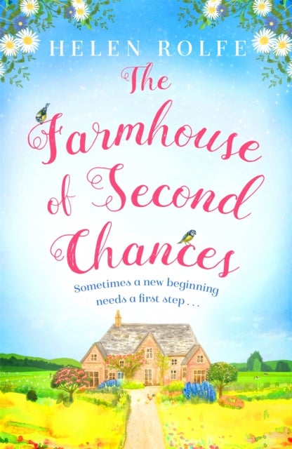 The Farmhouse of Second Chances - A gorgeously uplifting story of new beginnings!